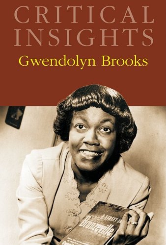 Gwendolyn Brooks Critical Insights 1 Harpsc Mildred R Mickle Editor