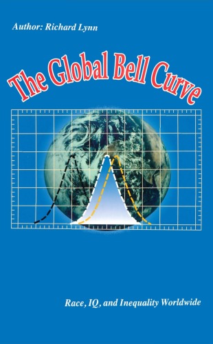 The Global Bell Curve Race Iq And Inequality Worldwide Richard Lynn