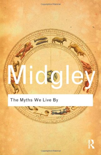 The Myths We Live By Routledge Classics Reprint Mary Midgley
