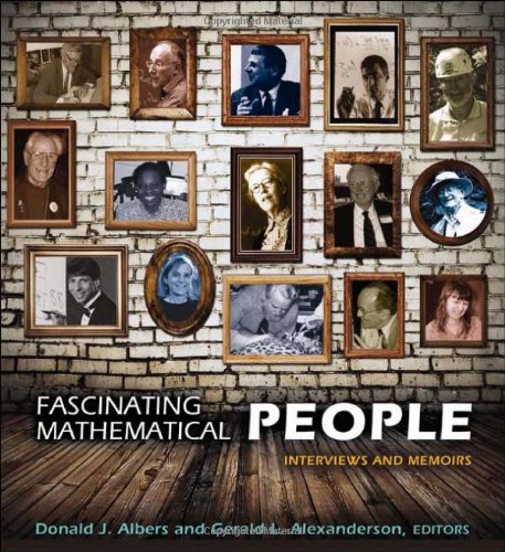 Fascinating Mathematical People Interviews And Memoirs Edited By Donald J Albers And Gerald L Alexanderson