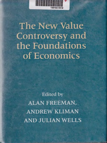 The New Value Controversy And The Foundations Of Economics Alan Freeman