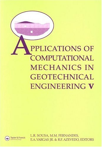 Applications Of Computational Mechanics In Geotechnical Engineering V Proceedings Of The 5th International Workshop Guimaraes Portugal 14 April In Engineering Water And Earth Sciences Lus Ribeiro E Sousa