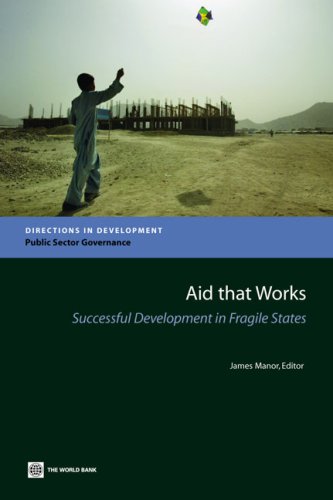 Aid That Works Successful Development In Fragile States Annotated Edition James Manor