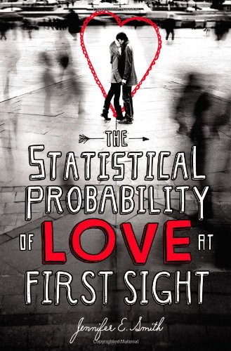 The Statistical Probability Of Love At First Sight 1st Edition Jennifer E Smith