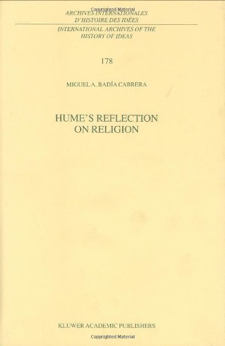 Humes Reflection On Religion International Archives Of The History Of Ideas Archives Internationales Dhistoire Des Ides 1st Edition Miguel A Bada Cabrera