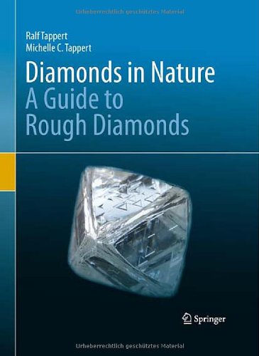 Diamonds In Nature A Guide To Rough Diamonds 2011th Edition Ralf Tappert