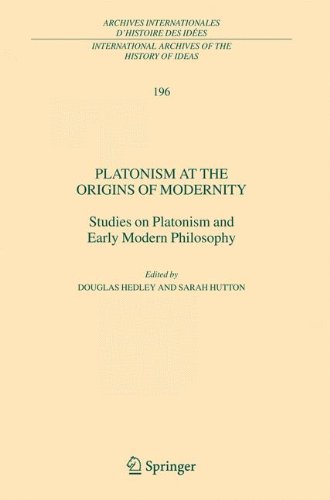 Platonism At The Origins Of Modernity Studies On Platonism And Early Modern Philosophy International Archives Of The History Of Ideas Archives Internationales Dhistoire Des Ides Softcover Reprint Of Hardcover 1st Ed 2008 Douglas Hedley