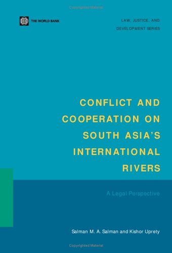 Conflict And Cooperation On South Asias International Rivers A Legal Perspective Salman M A Salman
