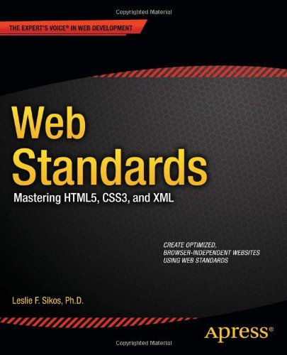 Web Standards Mastering Html5 Css3 And Xml 1st Edition Leslie Sikos