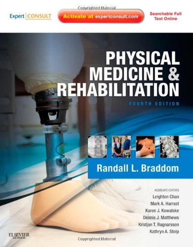 Physical Medicine And Rehabilitation Expert Consult Online And Print 4th Edition 4th Edition Randall L Braddom Md
