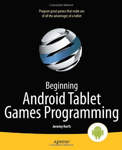 Beginning Android Tablet Games Programming Beginning Apress 1st Edition Jeremy Kerfs
