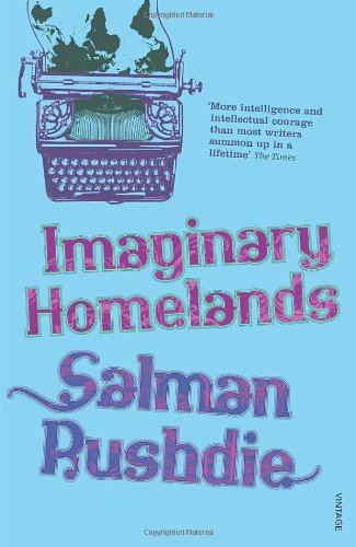 Imaginary Homelands Salman Rushdie