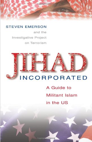 Jihad Incorporated A Guide To Militant Islam In The Us First Edition Steven Emerson