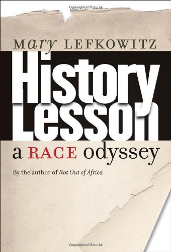 History Lesson A Race Odyssey Mary R Lefkowitz