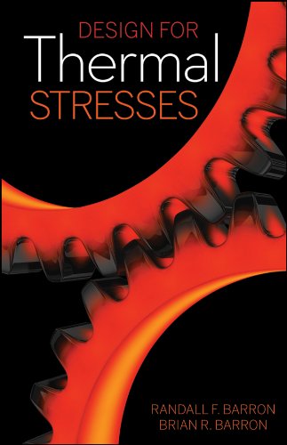 Design For Thermal Stresses 1st Edition Randall F Barron Brian R Barron