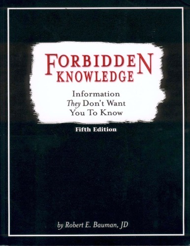 Forbidden Knowledge Information They Dont Want You To Know 5 Ed 5th Edition Robert E Baumann