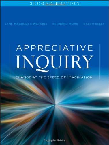 Appreciative Inquiry Change At The Speed Of Imagination Jb Od Organizational Development 2nd Edition Jane Magruder Watkins