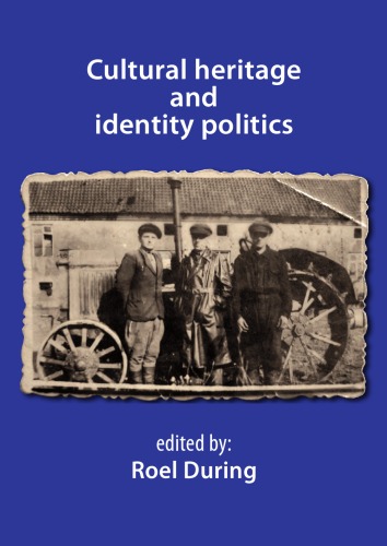 Cultural Heritage And Identity Politics Roel During