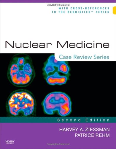 Nuclear Medicine Case Review Series 2nd Edition Second Edition Harvey A Ziessman Md