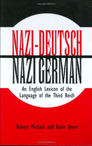 Nazideutsch Nazi German An English Lexicon Of The Language Of The Third Reich Robert Michael