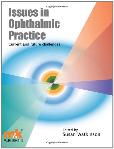 Issues In Ophthalmic Practice Current And Future Challenges Susan Watkinson