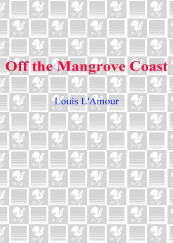 Off The Mangrove Coast Louis Lamour
