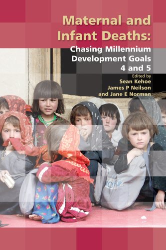 Maternal And Infant Deaths Chasing Millennium Development Goals 4 And 5 Sean Kehoe