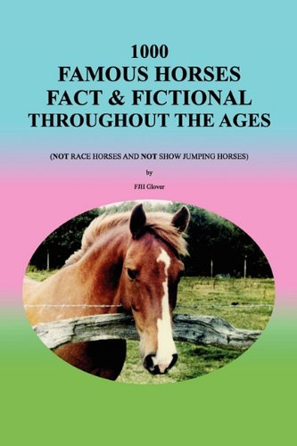 1000 Famous Horses Fact Fictional Throughout The Ages Fjh Glover
