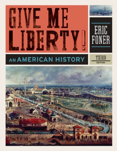Give Me Liberty An American History Third Edition Third Eric Foner