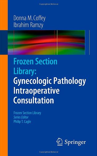 Frozen Section Library Gynecologic Pathology Intraoperative Consultation 1st Edition Donna M Coffey