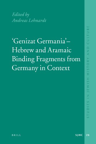 Genizat Germania Hebrew And Aramaic Binding Fragments From Germany In Context Studies In Jewish History And Culture Edited By Andreas Lehnardt