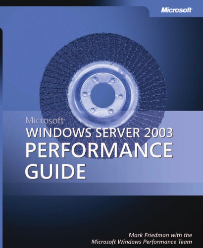 Microsoft Windows Server 2003 Performance Guide Mark Friedman