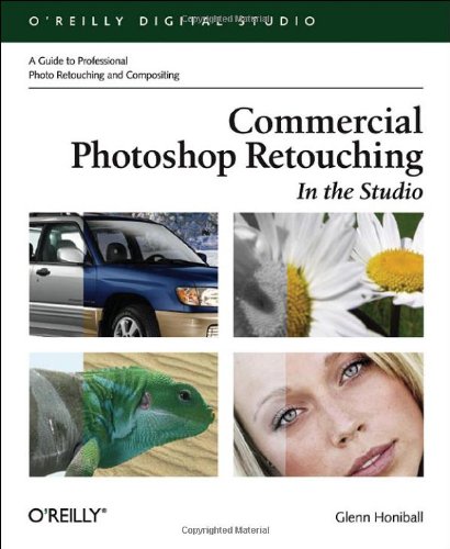 Commercial Photoshop Retouching In The Studio 1st Edition Glenn Honiball