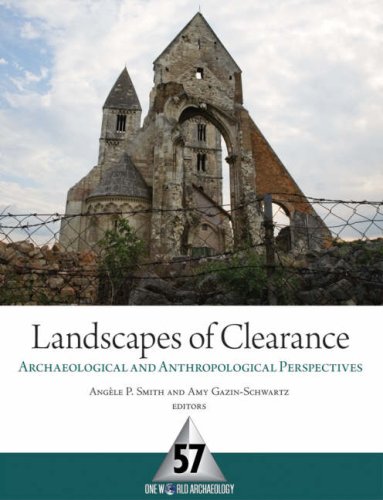 Landscapes Of Clearance Archaeological And Anthropological Perspectives Angele Smith