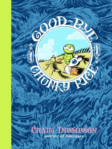 Goodbye Chunky Rice Sixth Craig Thompson