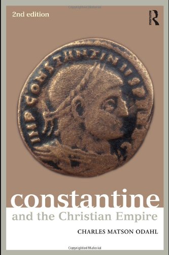 Constantine And The Christian Empire 2nd Charles Matson Odahl