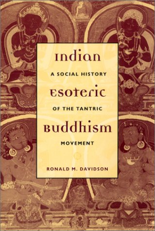 Indian Esoteric Buddhism A Social History Of The Tantric Movement Ronald M Davidson