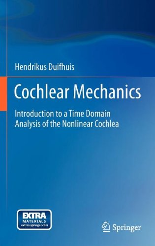 Cochlear Mechanics Introduction To A Time Domain Analysis Of The Nonlinear Cochlea 1st Edition Hendrikus Duifhuis Auth