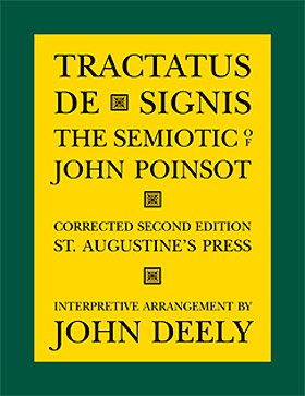 Tractatus De Signis The Semiotic Of John Poinsot First Edition 1985 John Poinsot