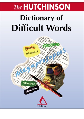 The Hutchinson Dictionary Of Difficult Words 1st Ebook Helicon Editors