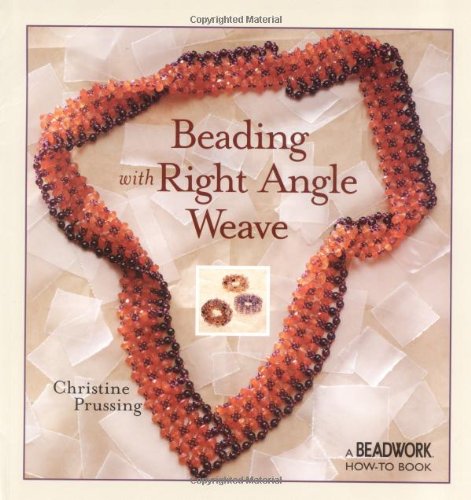 Beading With Right Angle Weave Christine Prussing