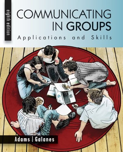 Communicating In Groups Applications And Skills 8th Katherine Adams