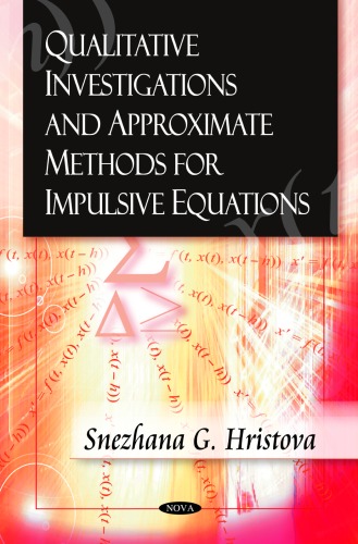 Qualitative Investigations And Approximate Methods For Impulsive Equations Snezhana G Hristova