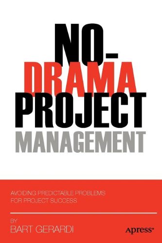 Nodrama Project Management Avoiding Predictable Problems For Project Success 1st Edition Bart Gerardi