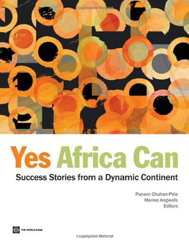 Yes Africa Can Success Stories From A Dynamic Continent Punam Chuhanpole