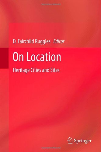 On Location Heritage Cities And Sites 1st Edition D Fairchild Ruggles Auth