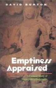 Emptiness Appraised A Critical Study Of Nagarjunas Philosophy David Burton