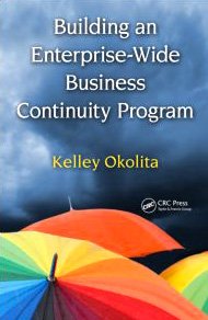 Building An Enterprisewide Business Continuity Program 1st Edition Kelley Okolita