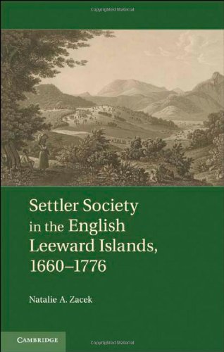 Settler Society In The English Leeward Islands 16701776 Natalie A Zacek