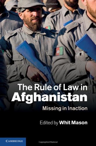 The Rule Of Law In Afghanistan Missing In Inaction Whit Mason